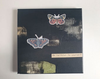 Butterfly Painting, Mixed Media Art, Collage Art, Small Painting on Canvas, Butterfly Wall Art, Be Faithful To Yourself