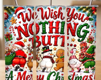 Funny Christmas Tumbler PNG, We Wish You Merry Png Grinch Png Funny Santa Png Reindeer Png Snowman Png Holiday tumbler wrap Png