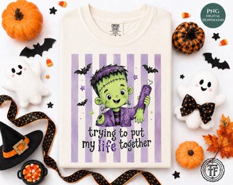 Nettes Frankenstein PNG, versuchend, mein Leben zusammen zu setzen, lustiges Monster, gruseliges nettes, modisches Shirt-Sublimationsdesign, UV DTF, digitaler Download