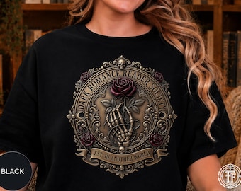 Dark Romance Reader Society Romantasy Shirt, Leser T-Shirt, Gothic Buchliebhaber, Skelett Hand Rose T-Shirt, Gothic Crest, Dark Academia