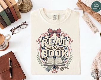 Read The Dang Book PNG, Bookish Reader Tee, Preppy Book Lover, Teacher Gifts, Funny Trendy Shirt Sublimation Design, UVDTF, Digital Download