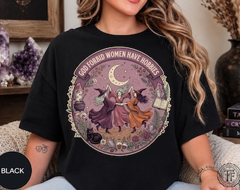 Gott verbietet, Frauen haben Hobbys Shirt, witchy feministisches Grafik-T-Shirt, Cottagecore Hexe, Hexengeschenk, Hexen-Shirt, Salem-Hexe, gruselige Jahreszeit