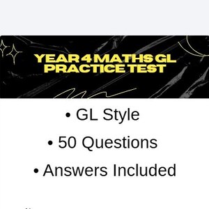 May include: A white background with a black banner that reads "YEAR 4 MATHS GL PRACTICE TEST" in yellow text. Below the banner are bullet points: "GL Style", "50 Questions", and "Answers Included".