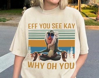 Disneyland Lion King Rafiki Shirt Namaste Rafiki Namaste T-Shirt Eff You See Kay Why Oh You Tee Vintage Lion King Tank Disneyland Pride Tee