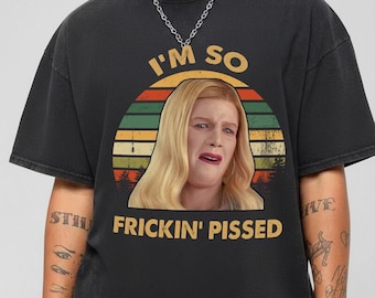 I'm So Frickin' Pissed Shirt, White Chicks Meme Shirt, Karen Funny Tee, Gift Tee For Team, White Chicks Fan Gift, Vintage Shirt women