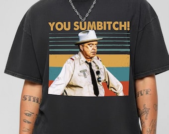 Smokey And The Bandit Shirt, Lovers Movie You Sumbtch Shirt, Movies Quote Unisex TShirt, Gift Tee For Team White Chicks Fan Gift Movie Gift