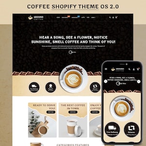 May include: A website design for a coffee shop, featuring a desktop and mobile view. The design includes a coffee cup with latte art, coffee beans, and the text "COFFEE SHOPIFY THEME OS 2.0". The mobile view displays the same design.