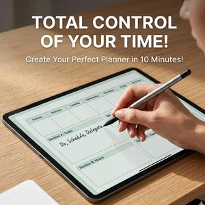 Puede incluir: Un planificador digital en una tableta con el texto "TOTAL CONTROL OF YOUR TIME!" y "Create Your Perfect Planner in 10 Minutes!". Una mano escribe en la pantalla con un lápiz óptico. El planificador tiene secciones para tareas y horas.