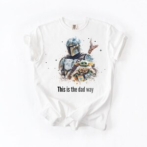 Detta är pappas sätt T-shirt | Galaxy pappa-tröja | Fars dag-present | Unisex komfortfärger 1717 | Sci Fi Mandalorian-inspirerad pappa-tröja bild 7