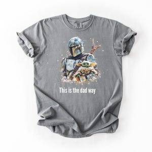 Detta är pappas sätt T-shirt | Galaxy pappa-tröja | Fars dag-present | Unisex komfortfärger 1717 | Sci Fi Mandalorian-inspirerad pappa-tröja bild 4