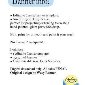 May include: An editable Canva banner template with the text Banner info, Sized L: 55 x H: 35 inches, Edit, print (or project), and paint it your way!, No Canva Pro required, Includes: 1 editable Canva template, 55x35 inch banner, Customizable text, fonts & colors, Digital download only, All sales FINAL, Original design by Wavy Banner.