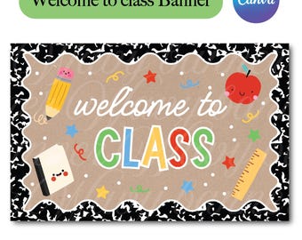 May include: A rectangular banner with a black and white composition notebook pattern border and a tan center. The text reads "welcome to CLASS" in white and multicolored letters. Illustrations include a pencil, apple, book, and ruler.