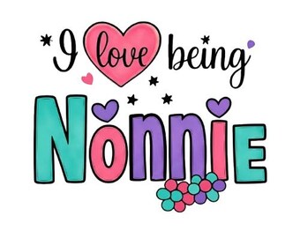 I Love Being Nannie PNG, Grandma Nannie Quote Design, Cute Family Love Graphic, Grandmother Gift Clipart, Shirt Sublimation PNG File PNG