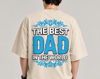 Best Dad In The World PNG, Father's Day Digital Design, Dad Appreciation Graphic, Printable Shirt Design, PNG Download