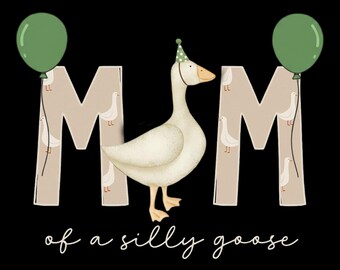 Mom of a Silly Goose Shirt, Funny Mom Graphic Tee, Cute Goose Birthday Party Shirt, Farm Theme Mama Shirt, Mothers Day Gift Idea PNG