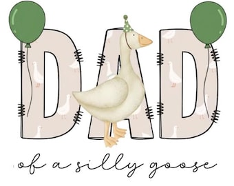 Dad of a Silly Goose Shirt Design, Funny Goose Dad PNG, Cute Father Graphic Printable Sublimation File PNG