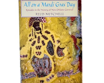 All On A Mardi Gras Day By Reid Mitchell Hardcover History Of New Orleans Carnival - 1995