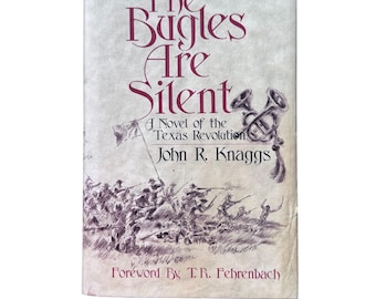 Signiert The Bugles Are Silent John R Knaggs Texas Revolution Roman Fünfter Druck 1989 Hardcover