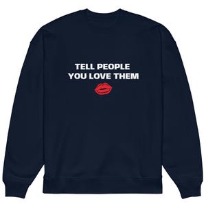 Tell People You Love Them Sweatshirt, Aesthetic Oversized Organic Jumper, Spread Love Pullover, Mental Health Matters Apparel, Kindness Gift