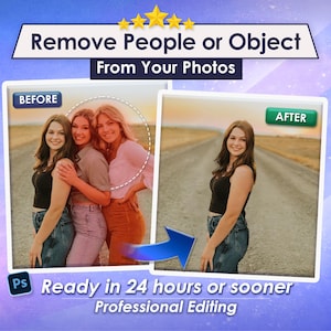 May include: An advertisement showcasing photo editing services. The image displays a "Before" and "After" comparison, demonstrating the removal of people from a photo. Text reads "Remove People or Object From Your Photos" and "Ready in 24 hours or sooner Professional Editing."