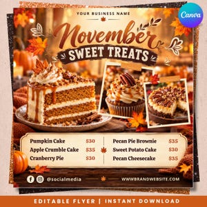 May include: A digital flyer template titled November Sweet Treats featuring a layered cake with caramel drizzle, a cupcake, and a pecan cheesecake. The menu lists pumpkin cake, apple crumble cake, cranberry pie, pecan pie brownie, and sweet potato cake.