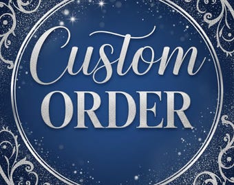 Custom Order Make to Order