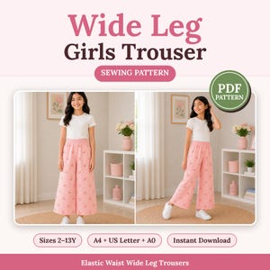 May include: A digital sewing pattern for wide leg trousers featuring a pink fabric with a small floral print, an elastic waistband, and a loose fit. The text includes Wide Leg Girls Trouser, SEWING PATTERN, PDF PATTERN, Sizes 2-13Y, A4 + US Letter + A0, Instant Download, and Elastic Waist Wide Leg Trousers.