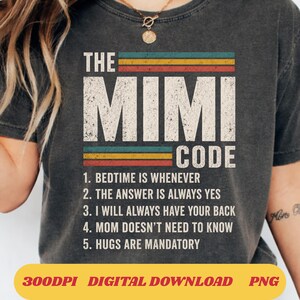 May include: Dark gray t-shirt with the text "THE MIMI CODE" in large white letters. Below the title are five rules in white text. The shirt has a retro design with colorful stripes above and below the title. The bottom of the shirt has the text "300DPI DIGITAL DOWNLOAD PNG".