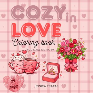 May include: A pink and red coloring book cover with the text "COZY in LOVE Coloring book". The cover features illustrations of coffee mugs, a ring, and a bouquet of flowers. The book has 24 pages and is by Jessica Pratas.