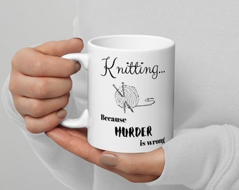 Funny Knitting Mug, Knitting Gifts, Gift for Knitters, Funny Coffee Mug, Silly Coffee Mug, Humorous Coffee Mugs