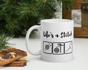 Gift For Knitters, Crocheters, Sewers, Life's a Stitch Coffee Mug, Humorous Saying Mug, Silly Pun Tea Cup