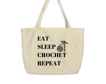 Eat Sleep Crochet Large Organic Cotton Tote Bag, Bag for Yarn, Gift for Crocheters, Funny Tote Bag for Crochet