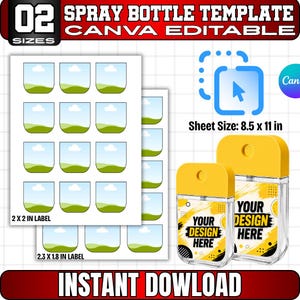 May include: A digital template for spray bottles, featuring two sizes, 2 x 2 inch and 2.3 x 1.8 inch labels. The design includes two yellow and clear spray bottles with the text "YOUR DESIGN HERE". The sheet size is 8.5 x 11 inches. The words "INSTANT DOWNLOAD" are also visible.