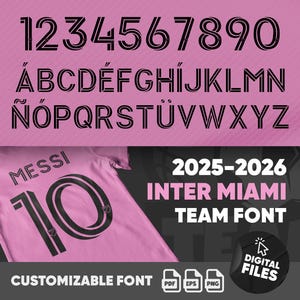 May include: A pink background displays a black font set with numbers and letters. The text "2025-2026 INTER MIAMI TEAM FONT" is also visible. A pink jersey with the name "MESSI" and the number "10" is shown.