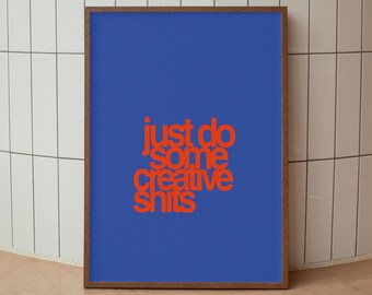 Creative Quote Poster Print, Funny Typography Wall Art, Blue Orange Studio Decor, Digital Download