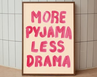 More Pyjama Less Drama Poster, Pink Quote Wall Art, Cozy Bedroom Printable Decor