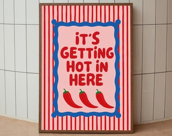 Kitchen Poster, It's Getting Hot in Here Print, Chili Pepper Wall Art, Funny Kitchen Decor