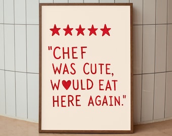 Funny Kitchen Poster, Chef Was Cute Quote Print, Foodie Wall Art, Restaurant Decor, Digital Download