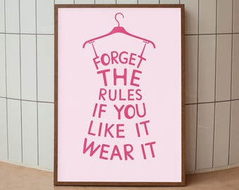 Fashion Quote Poster, Forget the Rules If You Like It Wear It, Pink Closet Wall Art, Digital Download