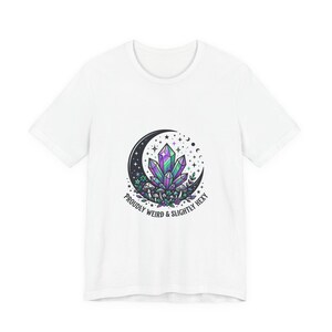 Proudly Weird & Slightly Hex Tee | witchy goblincore crystals, celestial chaos energy