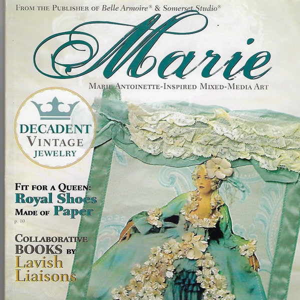 New Old Stock~Rare Find~MARIE Magazine~Inspired Mixed-Media Art~Marie Antoinette From Bell Armoire and Stampington ~Great Copy!