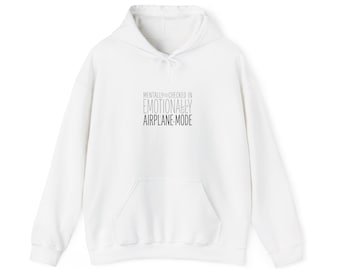 vliegtuigmodus emotionele vliegtuigmodus Hoodie | humor voor geestelijke gezondheid, wellnesssarcasme