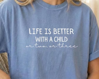 Das Leben ist besser mit Kinder Shirt, lustiges Mama Shirt, Muttertag Shirt, Mama Leben T-Shirt, Geschenk für Mama, neue Mama Shirt, Mama Shirt, Mutterschaft T-Shirt