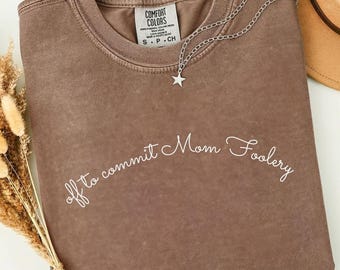 Aus für Mama Foolery Comfort Colors Shirt, lustiges Mama T-Shirt, süßes Mama T-Shirt, Geschenk für Mama, Mutterschaft Humor Tee