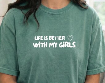 Das Leben ist besser mit meinen Mädchen Shirt, Mädchen Mutter T-Shirt, Mutter von Mädchen Shirt, Muttertagsgeschenk für Mama, süßes Mama Shirt, trendiges Mama Leben T-Shirt