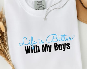 Das Leben ist besser mit meinen Jungen Shirt, Mutter von Jungen T-Shirt, Junge Mutter Shirt, Komfort Colors1717 Mama Shirt, Muttertag Shirt, Geschenk für Mama, Mama Shirt