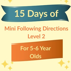 以下が含まれることがあります： 「15 Days of Mini Following Directions Level 2 For 5-6 Year Olds」というテキストが書かれたデジタルワークブックの表紙。デザインには、ティール色のバナー、オレンジ色のバナー、黄色のスターバーストが含まれています。