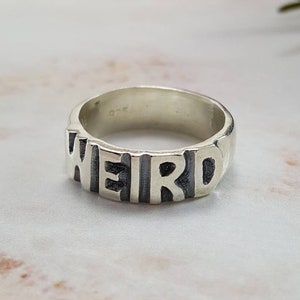 WEIRD Ring in Sterling Silver, Weird Silver Ring, weird jewelry, stay weird ring, chunky silver ring, word rings, cool rings, weird gifts