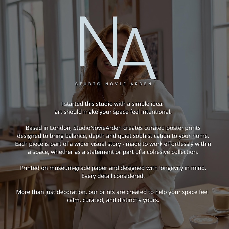 May include: A promotional graphic featuring the text NA STUDIO NOVIE ARDEN followed by a paragraph describing a London-based studio that creates curated poster prints on museum-grade paper designed to bring balance and depth to home spaces.