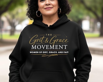 Grit and Grace Movement Hoodie, Faith Based Apparel, Christian Women's Hoodie